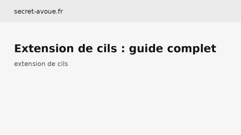 Extension de cils : guide complet - extension de cils